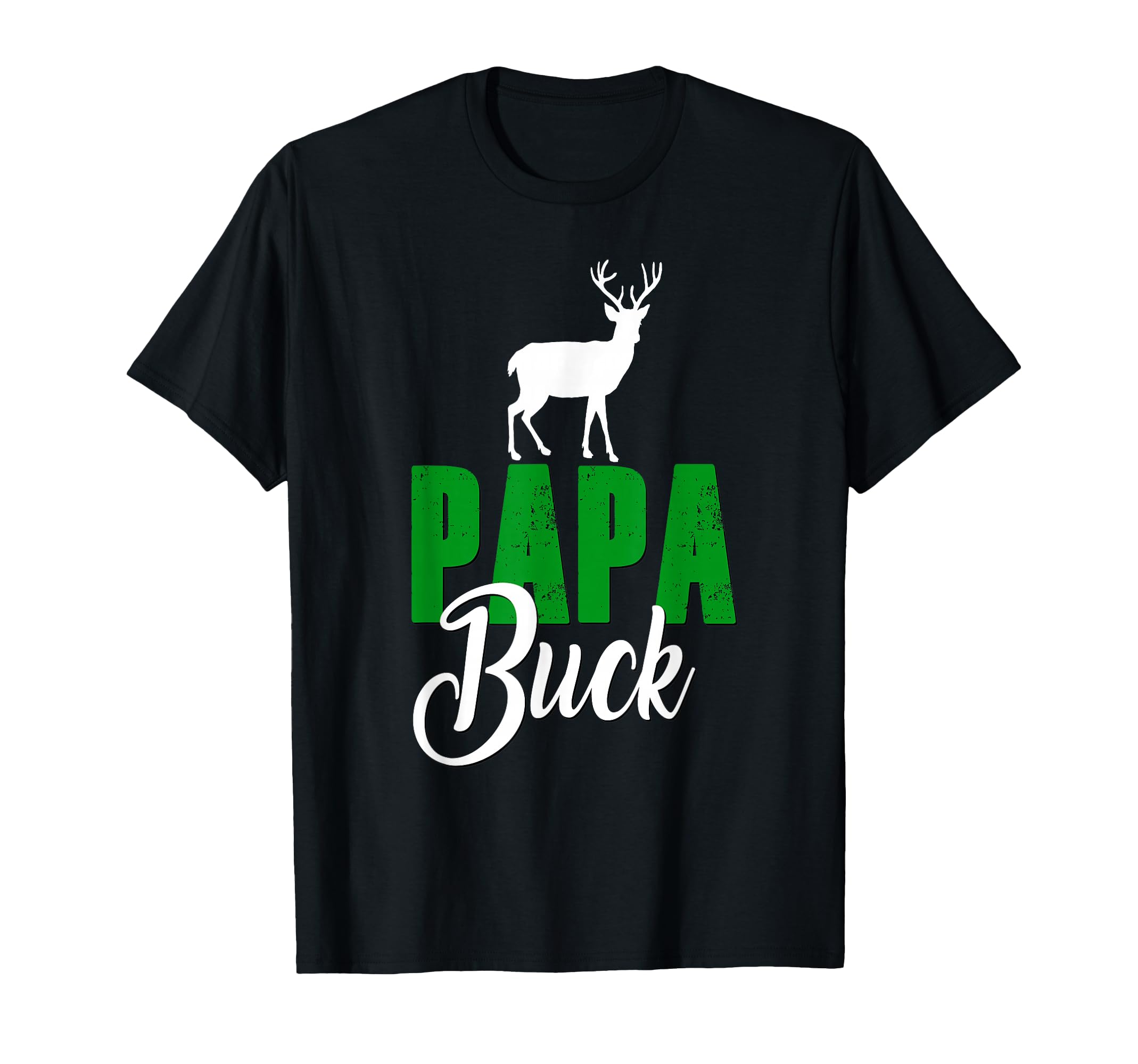 Papa Buck Dad Daddy Father Hunting Family T-Shirt - Graphic Print Unisex - T-Shirt, Sweatshirt, Hoodie