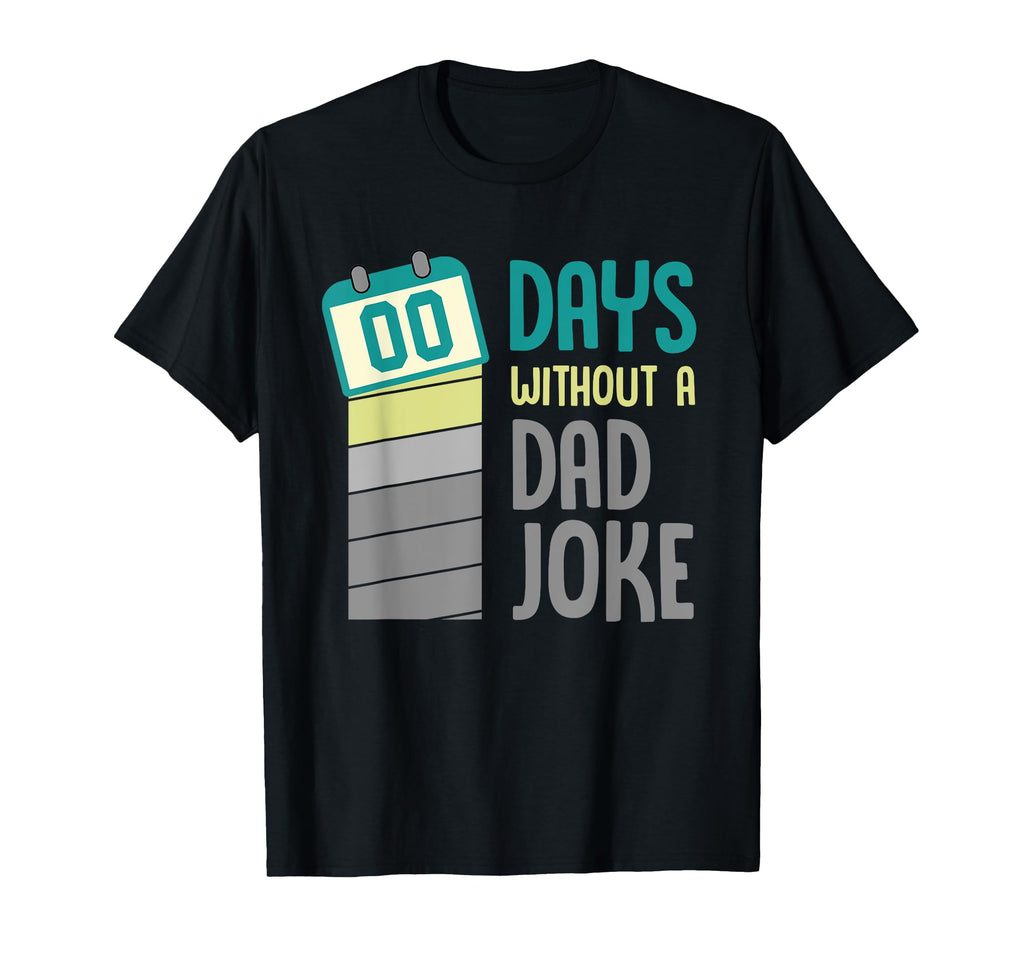 Dad Jokes 2021 Or 00 Days T-Shirt - Casual Everyday Wear for Adults - T-Shirt, Sweatshirt, Hoodie