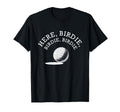 Golfing Here Birdie Fathers Day Gift T-Shirt - Custom Art Print Men Women - T-Shirt, Sweatshirt, Hoodie