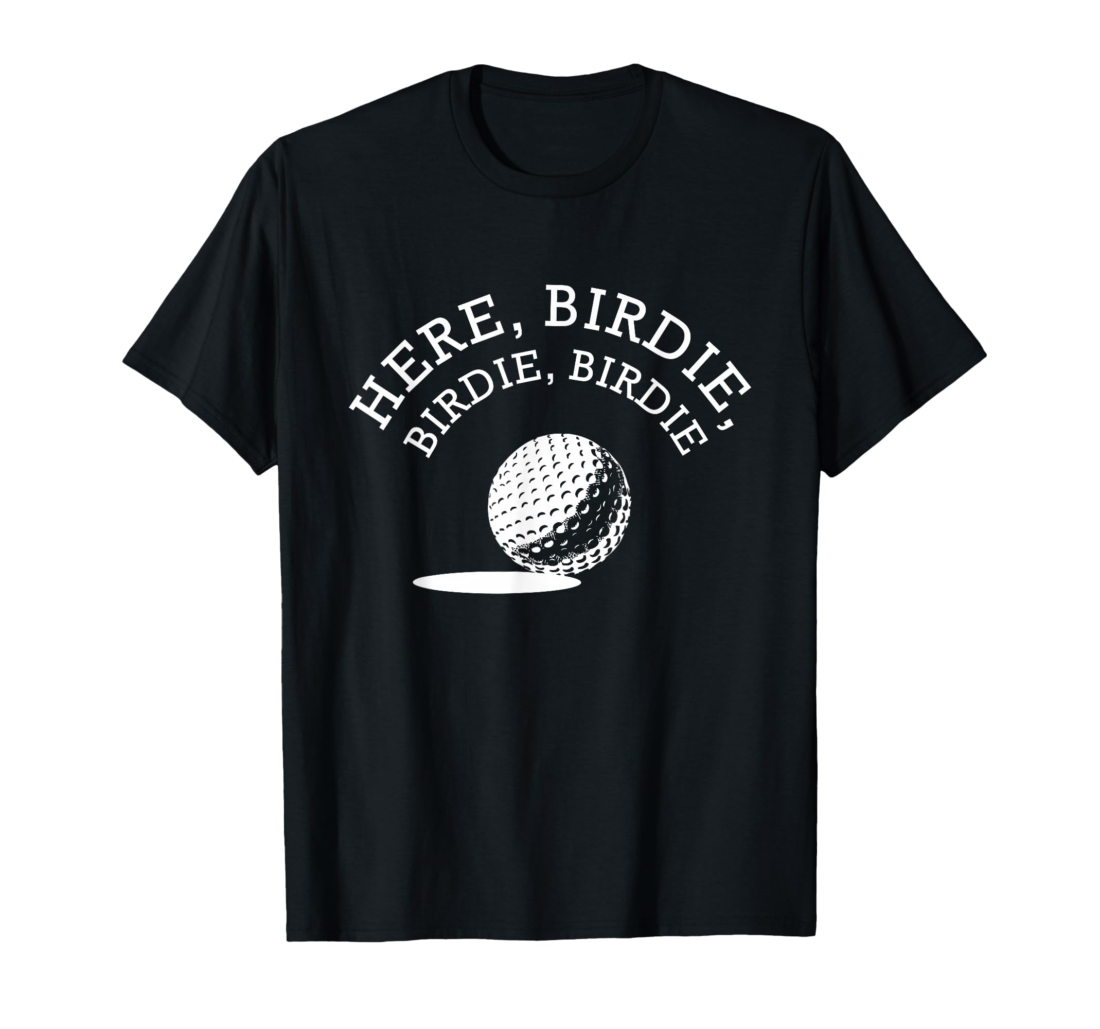 Golfing Here Birdie Fathers Day Gift T-Shirt - Custom Art Print Men Women - T-Shirt, Sweatshirt, Hoodie
