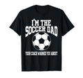 Im Soccer Dad Soccer Dad T-Shirt - Novelty Apparel Unisex - T-Shirt, Sweatshirt, Hoodie