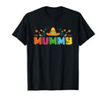 Mummy Mexican Fiesta Bday Party Theme T-Shirt - Aesthetic Graphic Unisex - T-Shirt, Sweatshirt, Hoodie