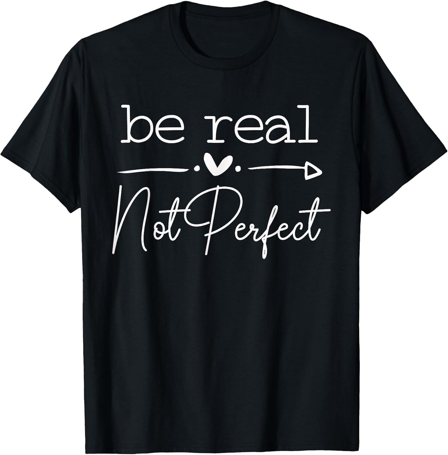 Positive Quote Be Real Not Perfect Self Love - Adult & Kids T-Shirts, Sweatshirts & Hoodies apparel design preview 1