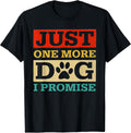 Just One More Dog I Promise Lover - Adult & Kids T-Shirts, Sweatshirts & Hoodies apparel design preview 1