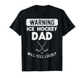 Warning Ice Hockey Dad Yell Funny Sports T-Shirt - Graphic Print Unisex - T-Shirt, Sweatshirt, Hoodie