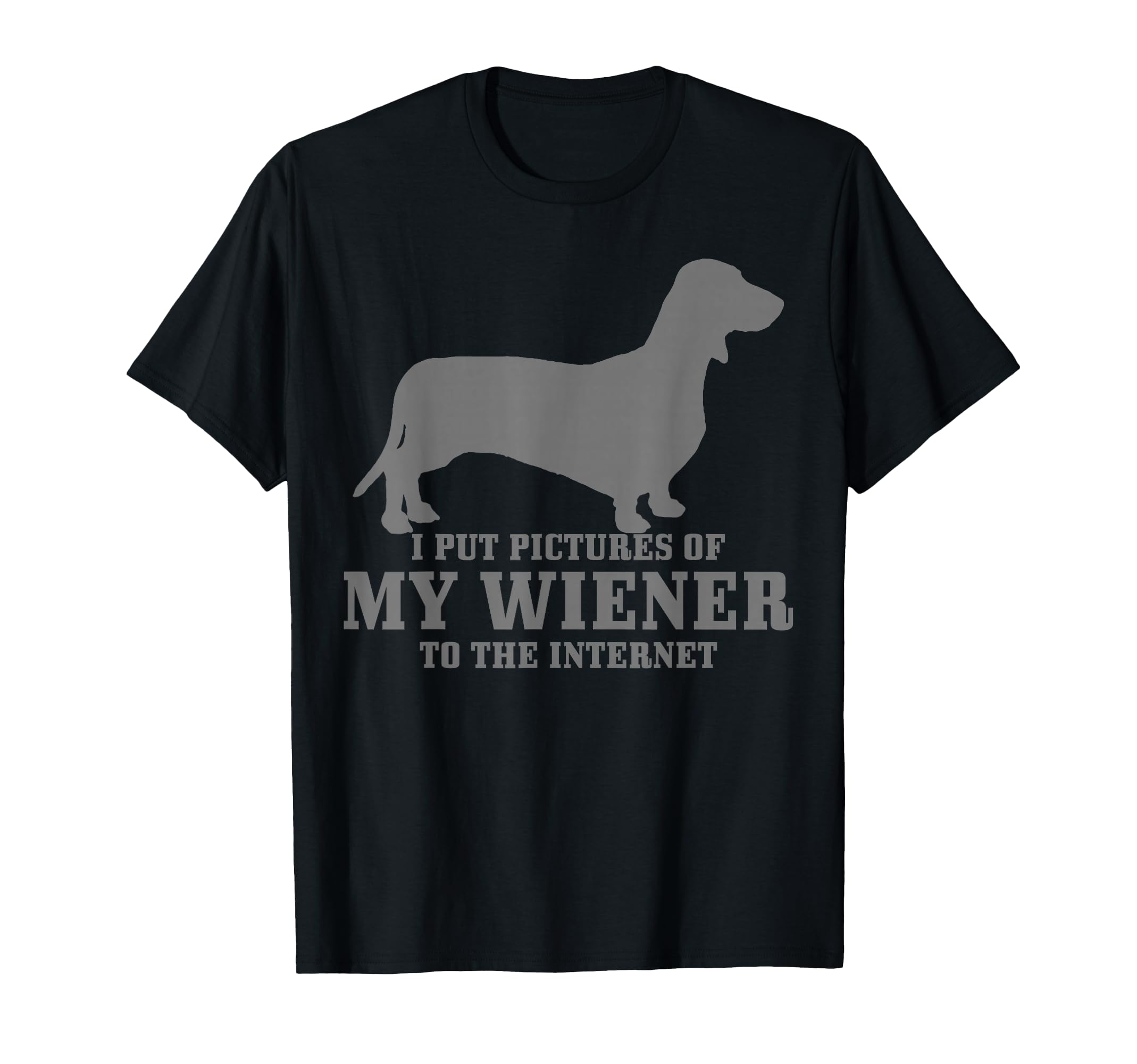Wiener Dog Funny Weiner Doxie T-Shirt - Novelty Apparel Men Women - T-Shirt, Sweatshirt, Hoodie