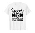Soccer Mom Raising Real Goal Getter T-Shirt - Fun Novelty Design Men Women - T-Shirt, Sweatshirt, Hoodie