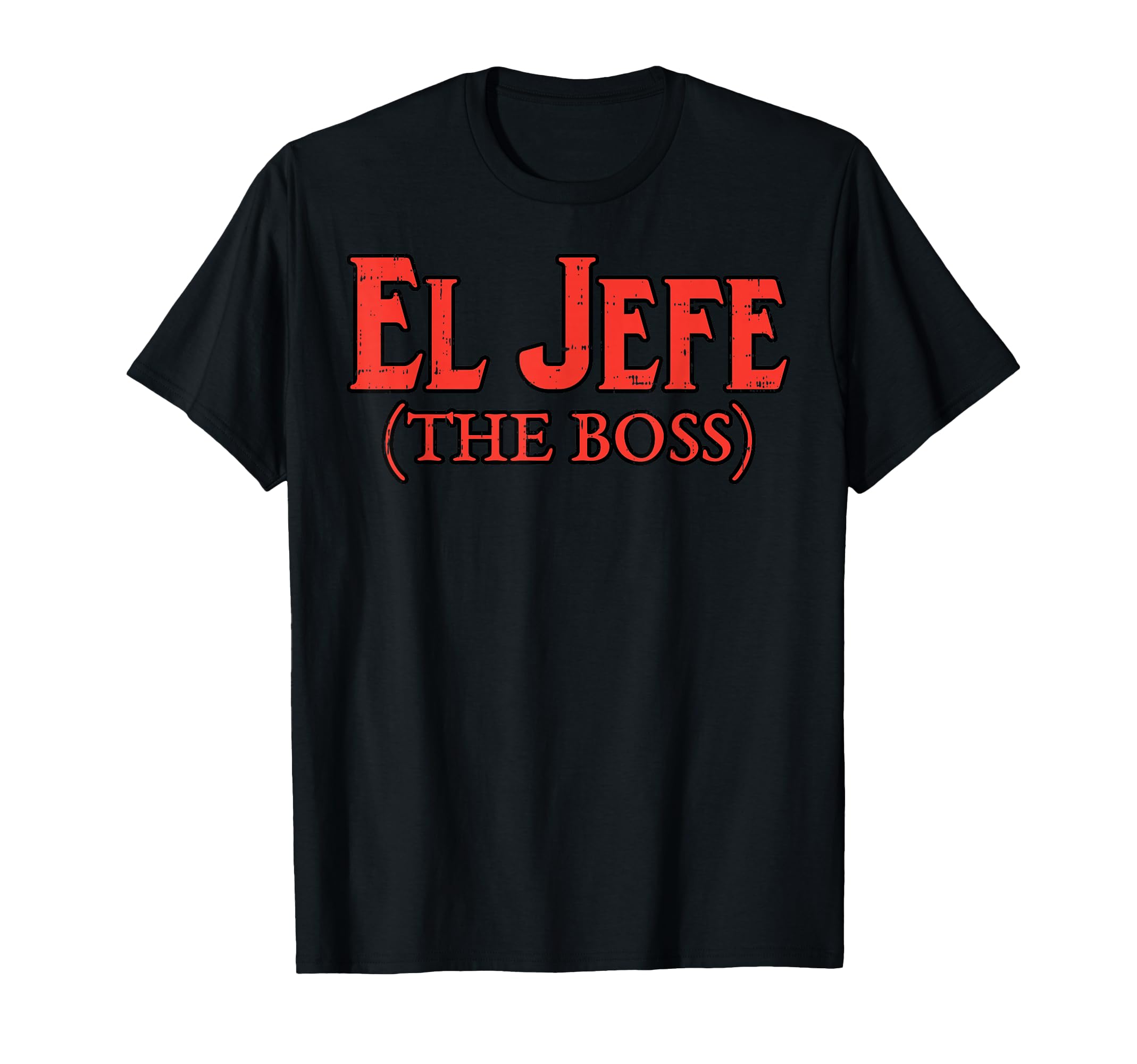 El Jefe Boss Funny Cinco De Mayo T-Shirt - Casual Everyday Wear Unisex - T-Shirt, Sweatshirt, Hoodie