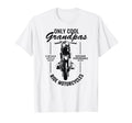 Only Grandpas Ride Motorcycles Funny T-Shirt - Novelty Apparel for Adults - T-Shirt, Sweatshirt, Hoodie