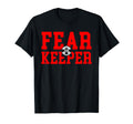 Fear Goalie Soccer Goalkeeper Keeper T-Shirt - Aesthetic Graphic Unisex - T-Shirt, Sweatshirt, Hoodie