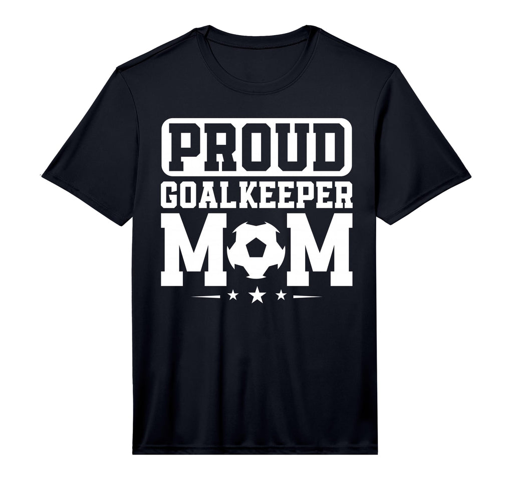 Proud Goalkeeper Mom Soccer Goalie T-Shirt - Fun Novelty Design for Adults - T-Shirt, Sweatshirt, Hoodie