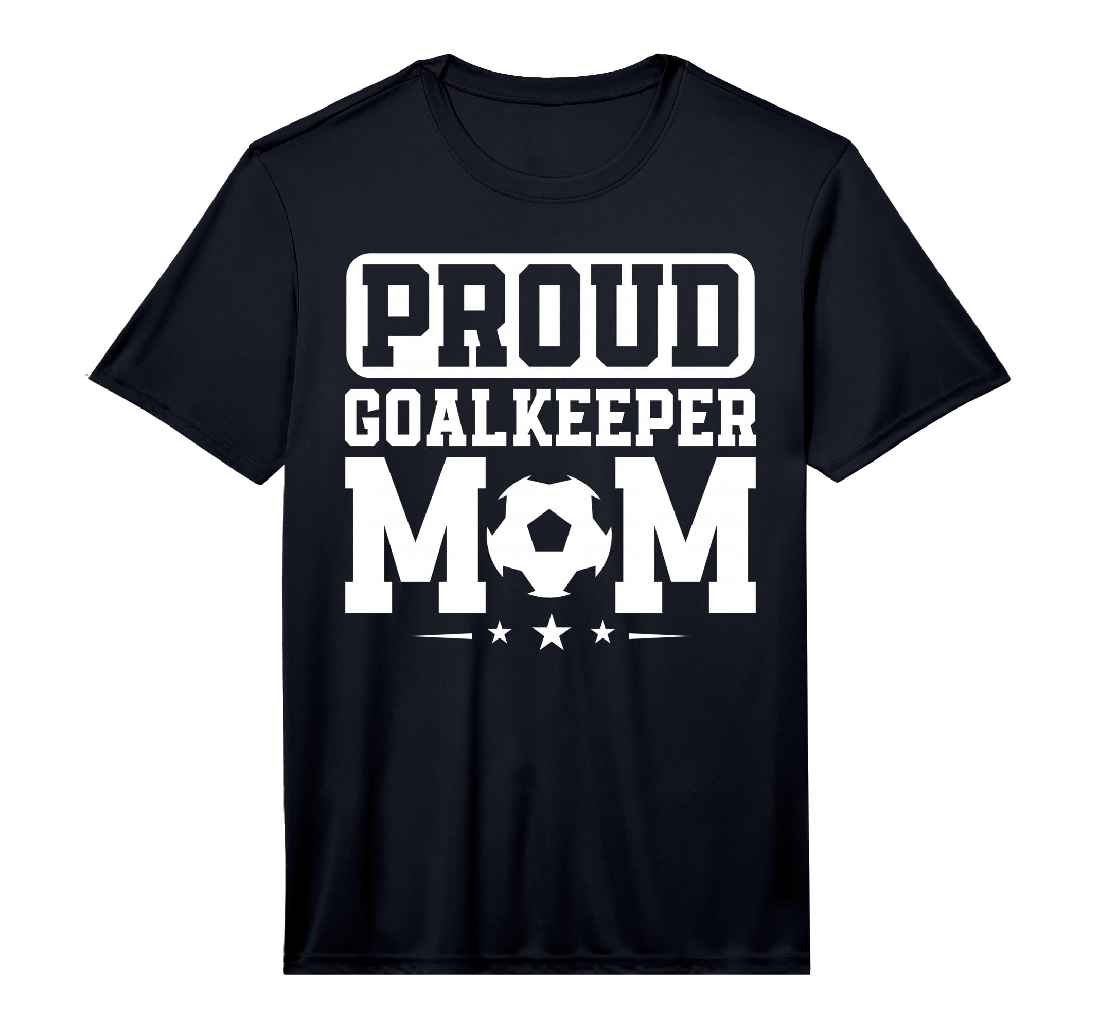 Proud Goalkeeper Mom Soccer Goalie T-Shirt - Fun Novelty Design for Adults - T-Shirt, Sweatshirt, Hoodie