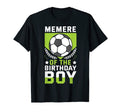 Memere Birthday Soccer Player Bday T-Shirt - Fun Novelty Design Unisex - T-Shirt, Sweatshirt, Hoodie