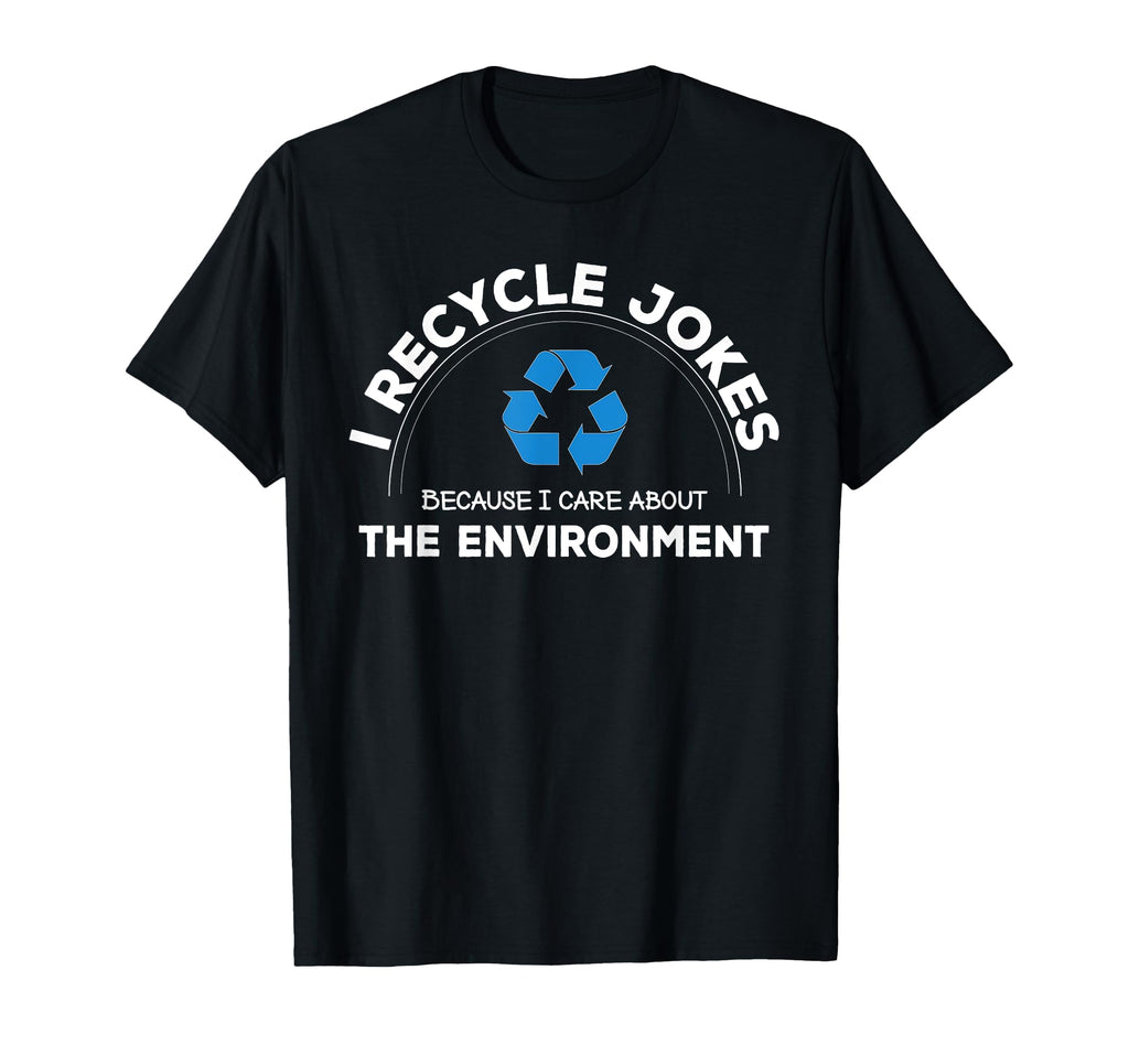 Recycle Jokes Funny Dad Joke Care T-Shirt - Custom Art Print Men Women - T-Shirt, Sweatshirt, Hoodie