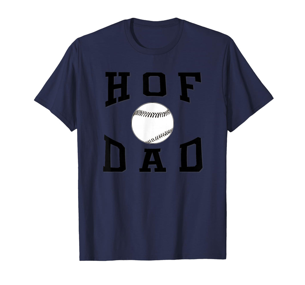 Hof Dad Baseball Father T-Shirt - Fun Novelty Design Unisex - T-Shirt, Sweatshirt, Hoodie