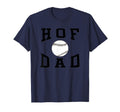 Hof Dad Baseball Father T-Shirt - Fun Novelty Design Unisex - T-Shirt, Sweatshirt, Hoodie