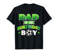 Dad Birthday Soccer Party Family T-Shirt - Aesthetic Graphic for Adults - T-Shirt, Sweatshirt, Hoodie