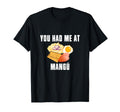 You Had Me Mangu Dominican Republic T-Shirt - Novelty Apparel Men Women - T-Shirt, Sweatshirt, Hoodie
