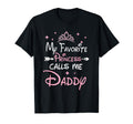 My Favorite Princess Calls Me Daddy T-Shirt - Custom Art Print Unisex - T-Shirt, Sweatshirt, Hoodie