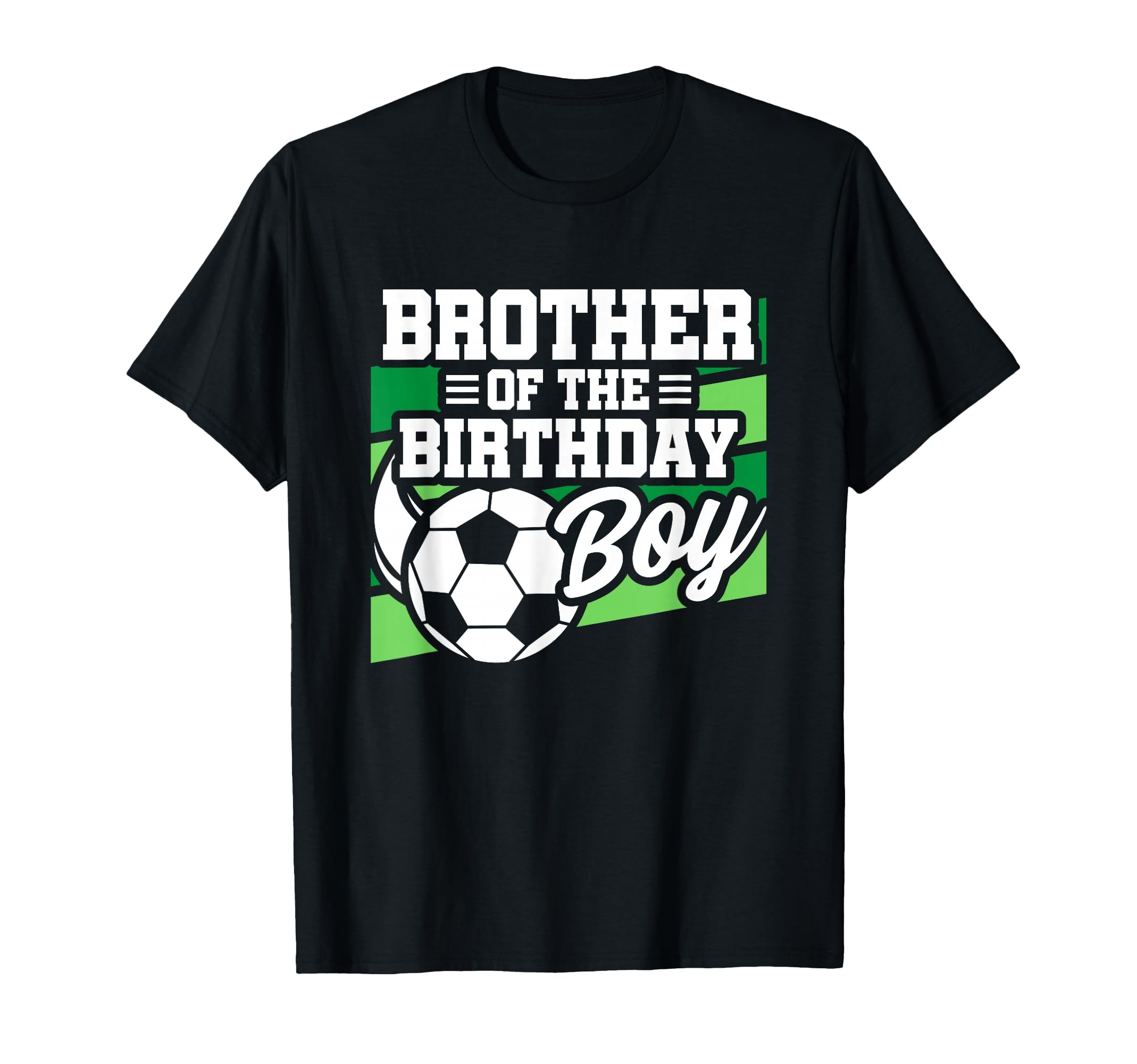 Soccer Birthday Birthday Brother T-Shirt - Fun Novelty Design Unisex - T-Shirt, Sweatshirt, Hoodie