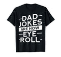 Dad Jokes Are How Eye Roll Daddy T-Shirt - Aesthetic Graphic for Adults - T-Shirt, Sweatshirt, Hoodie