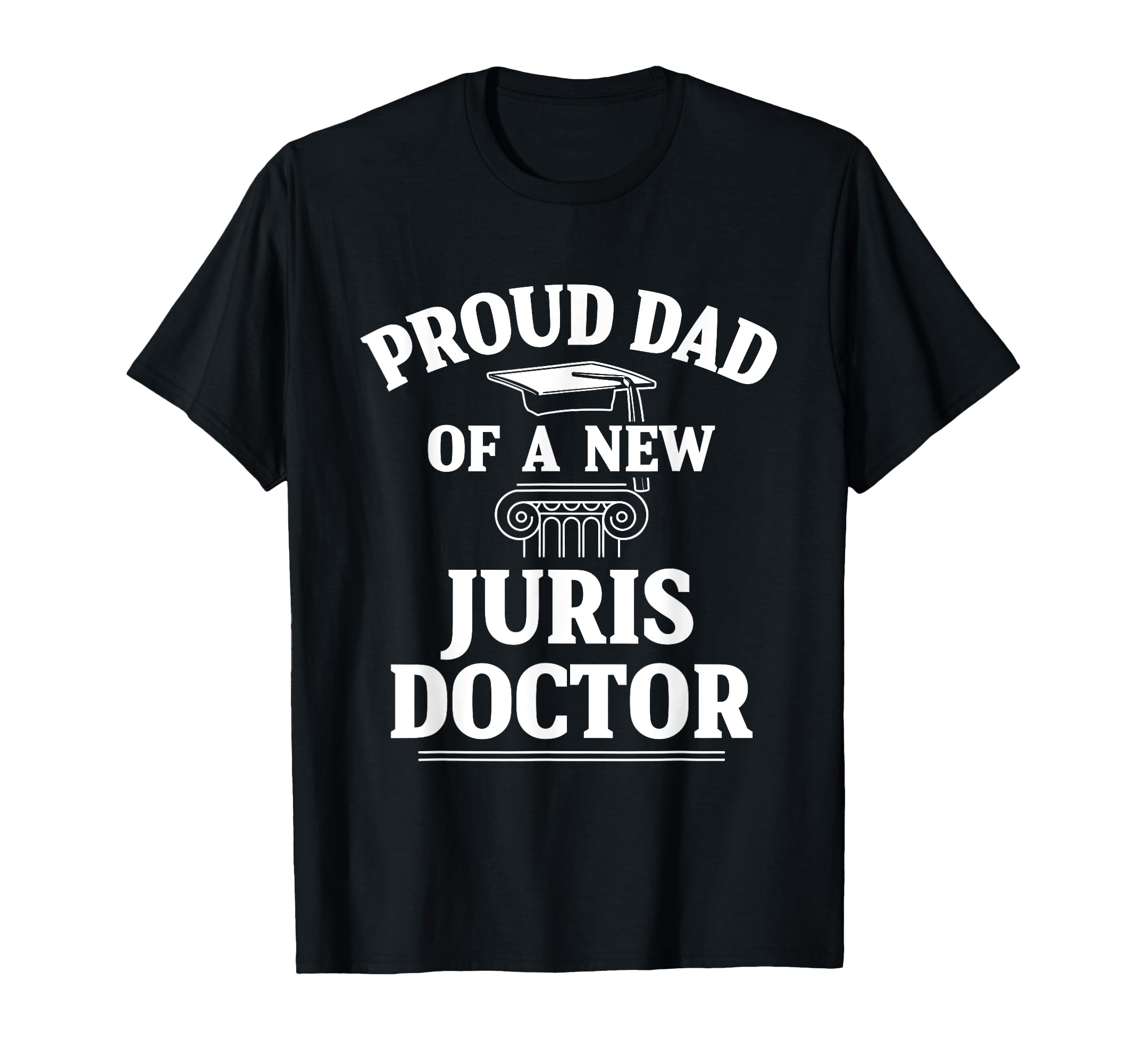 Juris Doctor Jurisprudence Dad Law T-Shirt - Novelty Apparel for Adults - T-Shirt, Sweatshirt, Hoodie