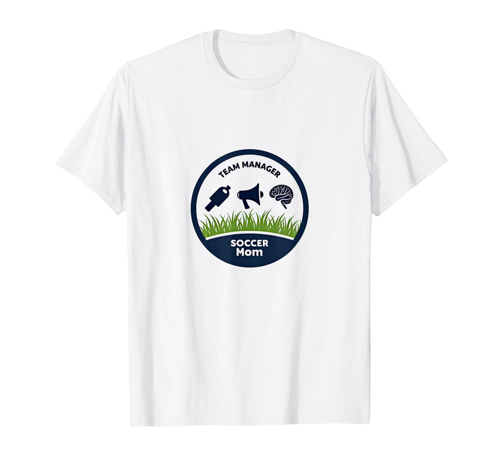 Soccer Mom Team Manager T-Shirt - Fun Novelty Design for Adults - T-Shirt, Sweatshirt, Hoodie