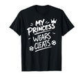 My Princess Wear Cleats Soccer Player T-Shirt - Novelty Apparel Men Women - T-Shirt, Sweatshirt, Hoodie