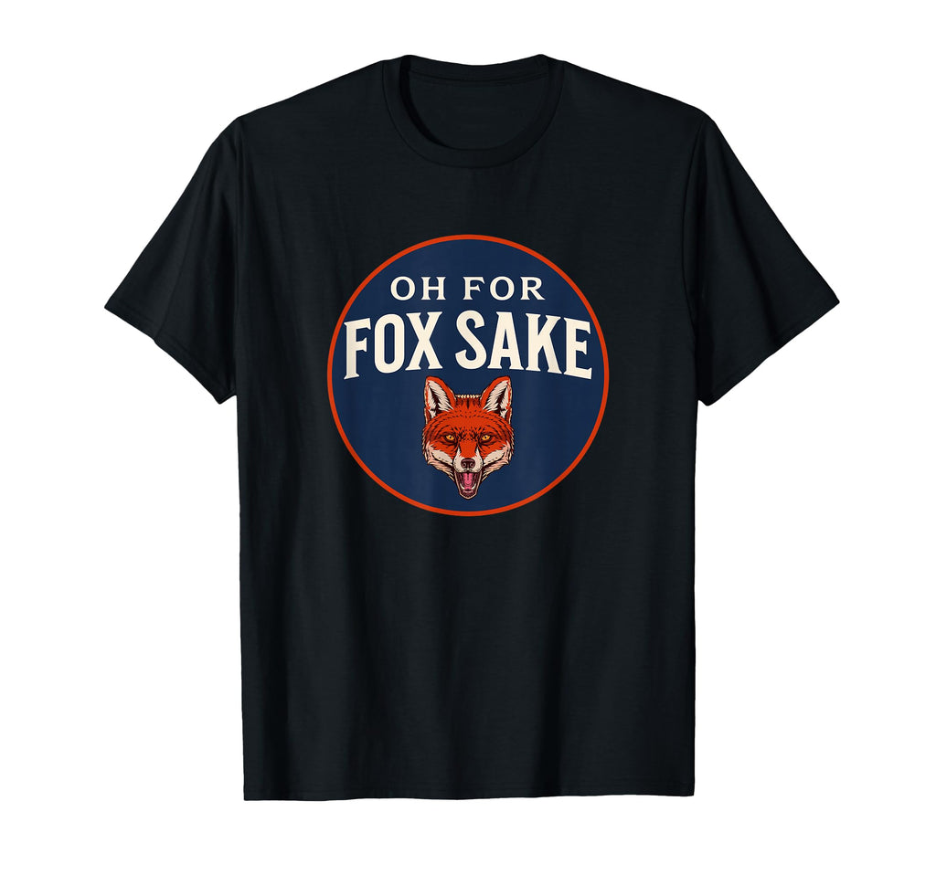 Oh Fox Sake Funny Animal Pun Dad Joke T-Shirt - Casual Everyday Wear Unisex - T-Shirt, Sweatshirt, Hoodie