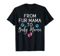 From Fur Mama To Mama Funny New Mom Dog T-Shirt - Graphic Print Men Women - T-Shirt, Sweatshirt, Hoodie