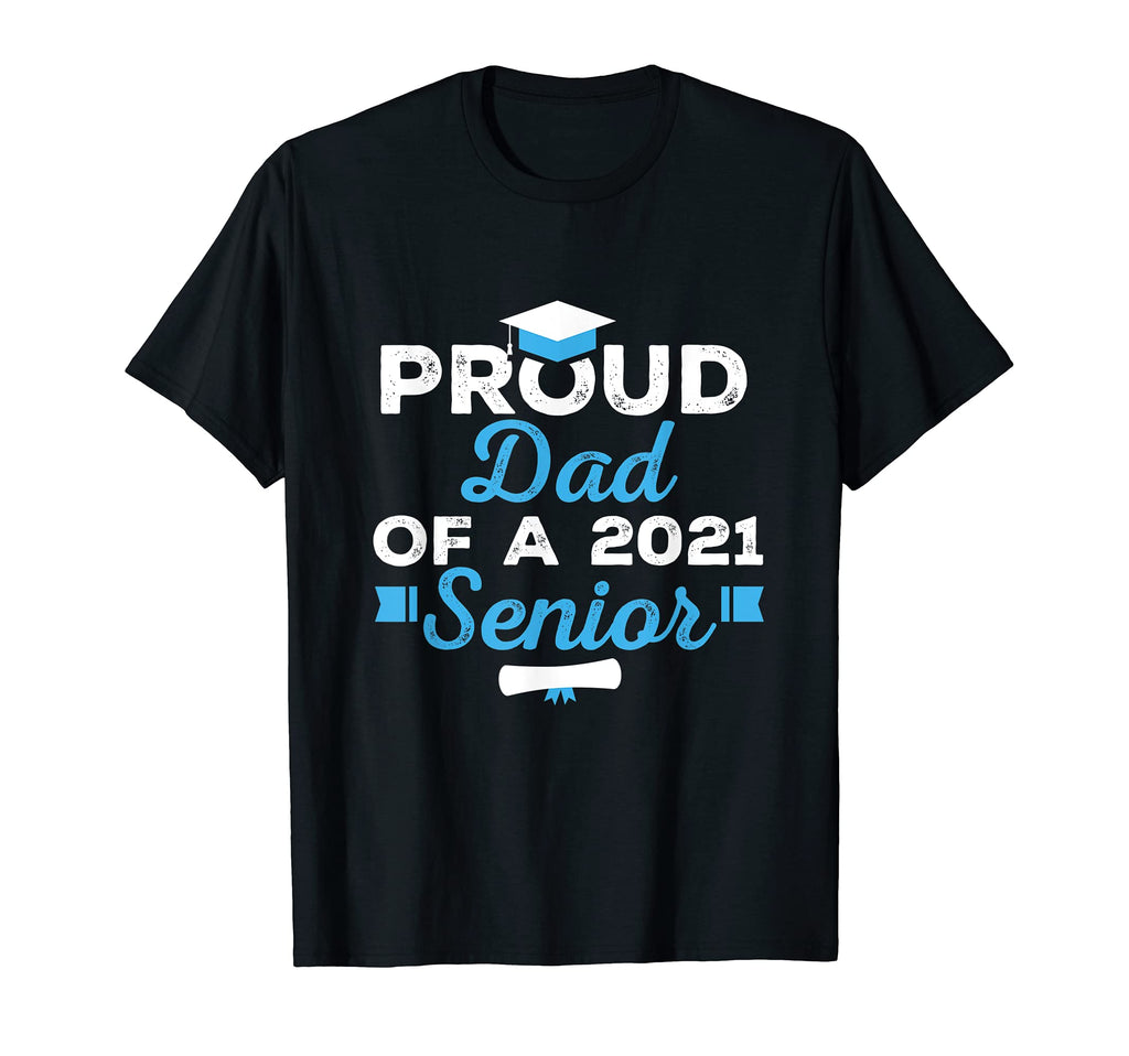 Senior Graduation 2021 Proud Dad T-Shirt - Minimalist Print Men Women - T-Shirt, Sweatshirt, Hoodie