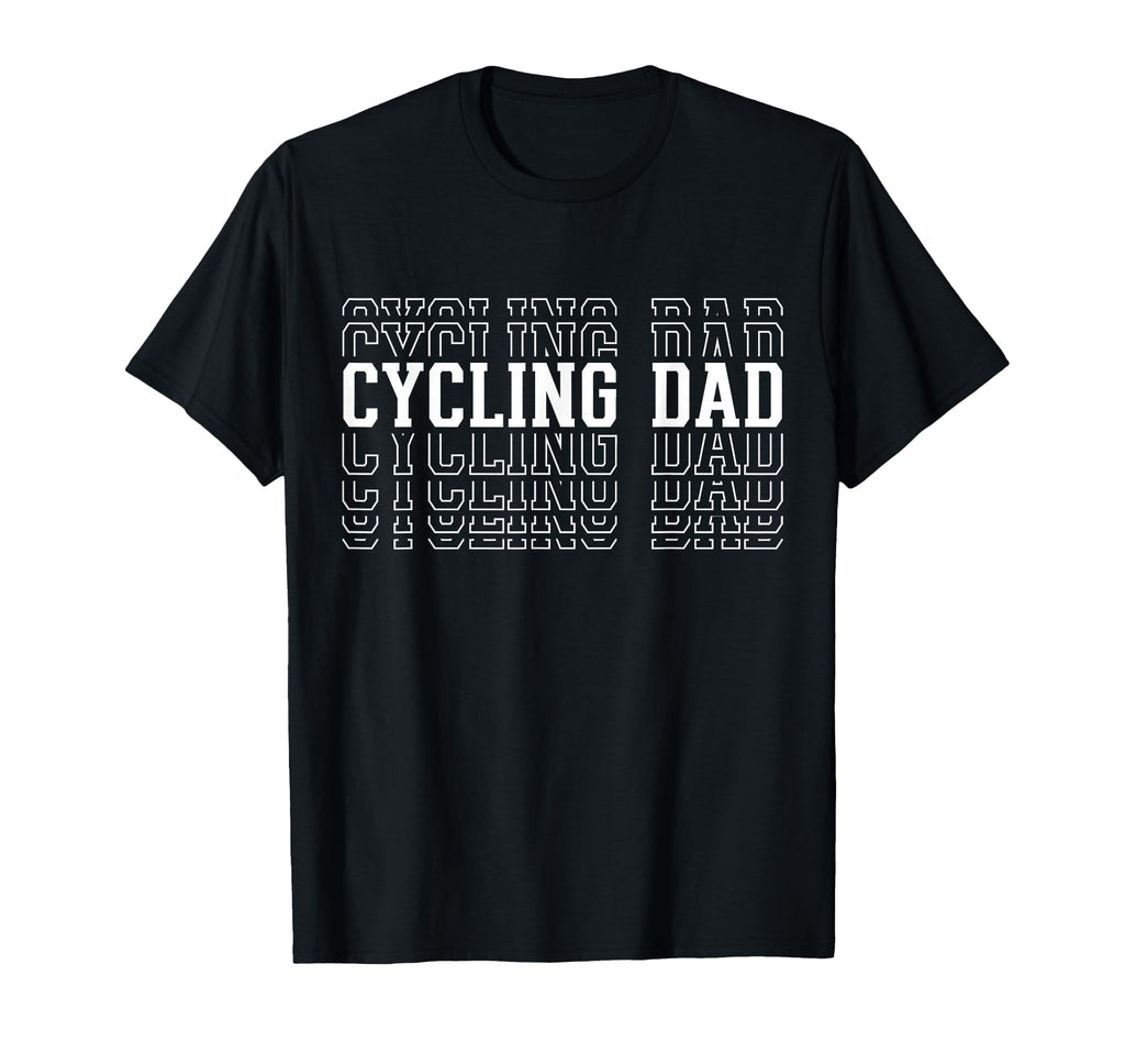 Cycling Dad Funny Layered Text Father T-Shirt - Novelty Apparel Men Women - T-Shirt, Sweatshirt, Hoodie