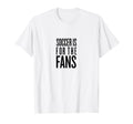 Soccer Fans Related Products T-Shirt - Graphic Print Men Women - T-Shirt, Sweatshirt, Hoodie