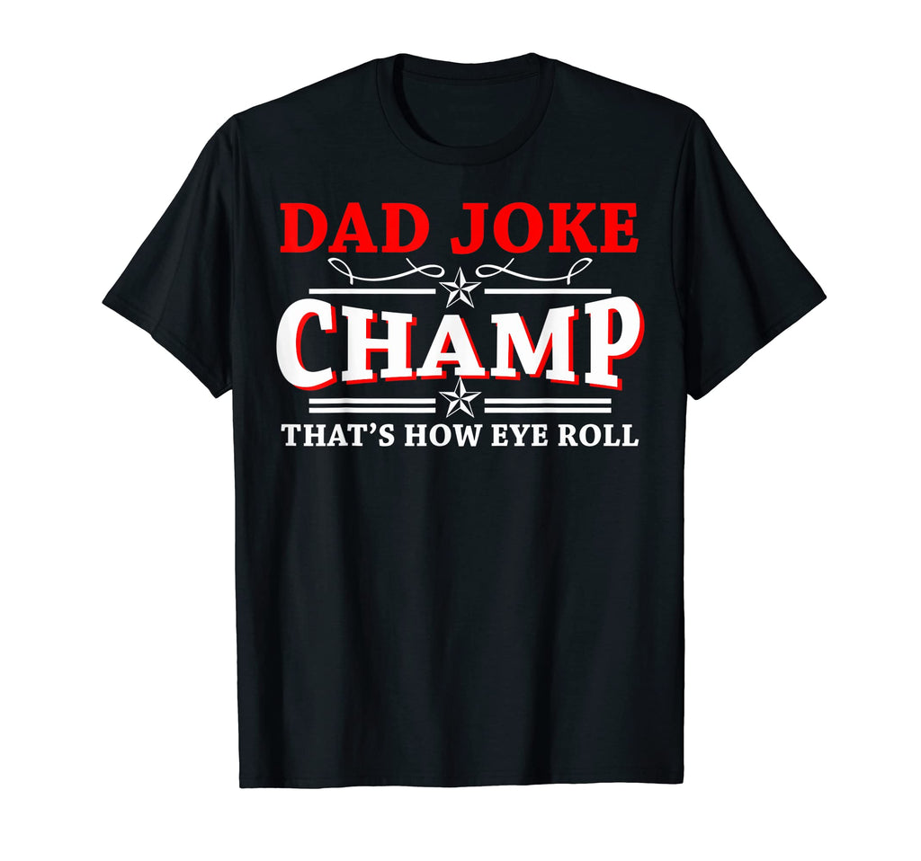 Dad Joke Champ Dad Jokes Fathers Day T-Shirt - Aesthetic Graphic Men Women - T-Shirt, Sweatshirt, Hoodie