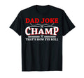 Dad Joke Champ Dad Jokes Fathers Day T-Shirt - Aesthetic Graphic Men Women - T-Shirt, Sweatshirt, Hoodie