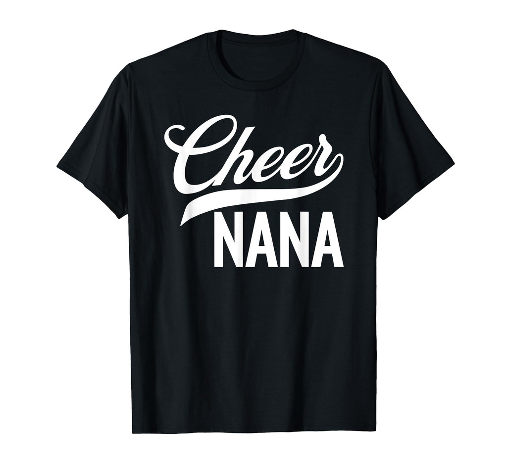 Cheer Nana Cheerleading Matching T-Shirt - Casual Everyday Wear Unisex - T-Shirt, Sweatshirt, Hoodie