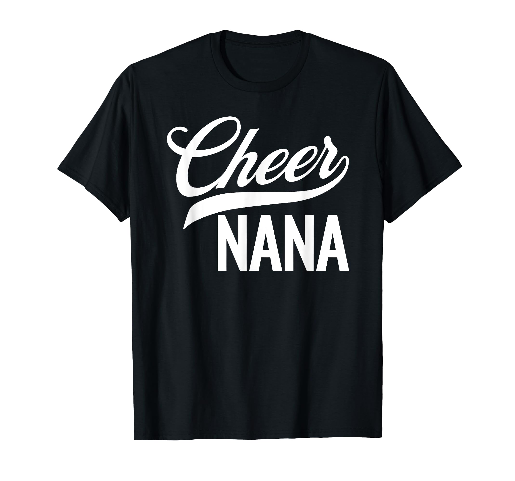 Cheer Nana Cheerleading Matching T-Shirt - Casual Everyday Wear Unisex - T-Shirt, Sweatshirt, Hoodie