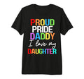 Proud Pride Daddy I Love My Daughter T-Shirt - Trendy Graphic Men Women - T-Shirt, Sweatshirt, Hoodie