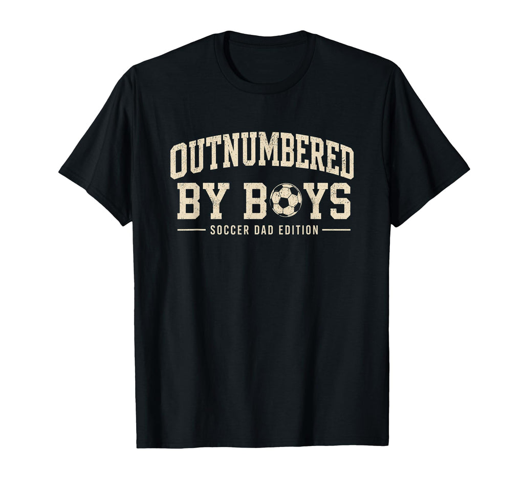 Outnumbered Soccer Dad Varsity T-Shirt - Trendy Graphic Unisex - T-Shirt, Sweatshirt, Hoodie
