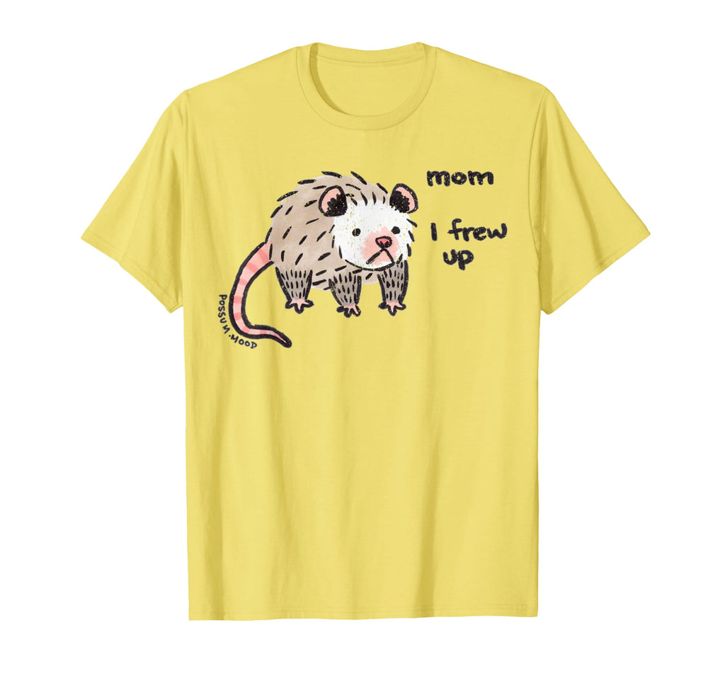 Mom I Frew Up T-Shirt - Graphic Print for Adults - T-Shirt, Sweatshirt, Hoodie