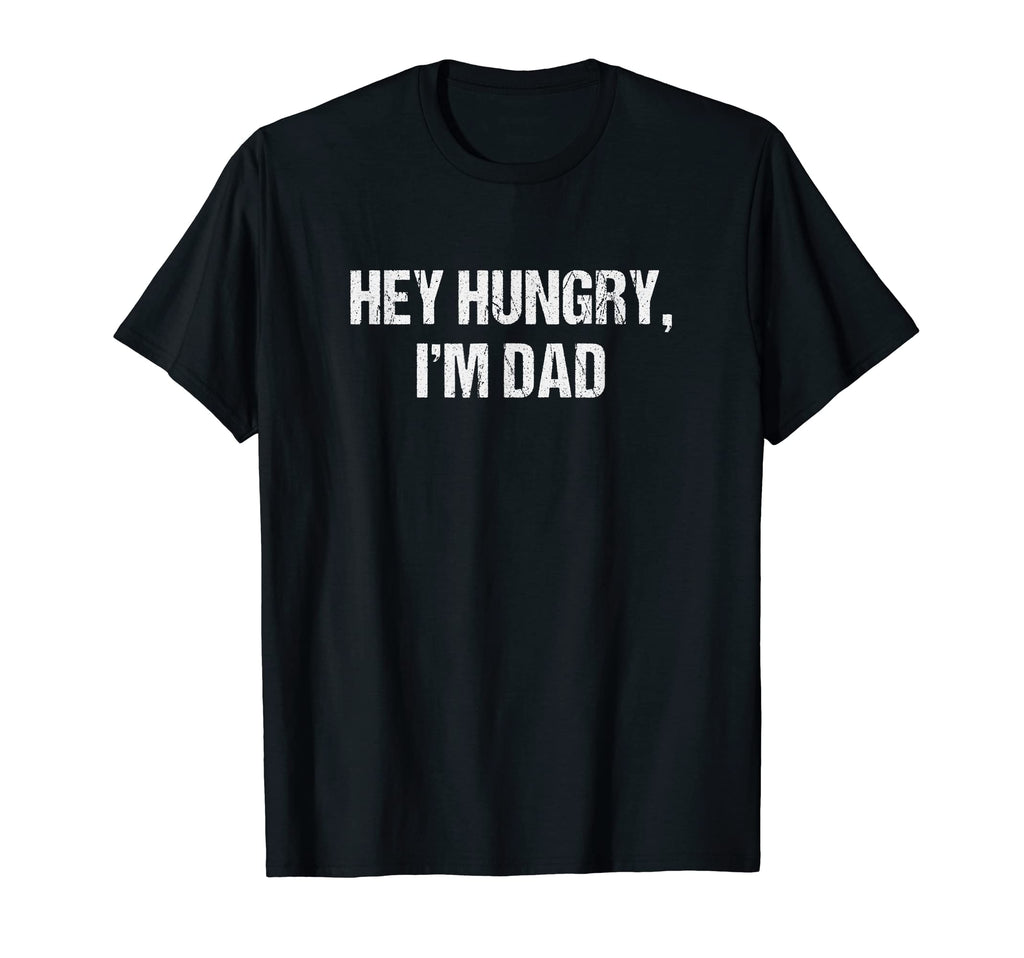 Mens Hey Hungry Im Dad Funny Fathers T-Shirt - Minimalist Print Men Women - T-Shirt, Sweatshirt, Hoodie