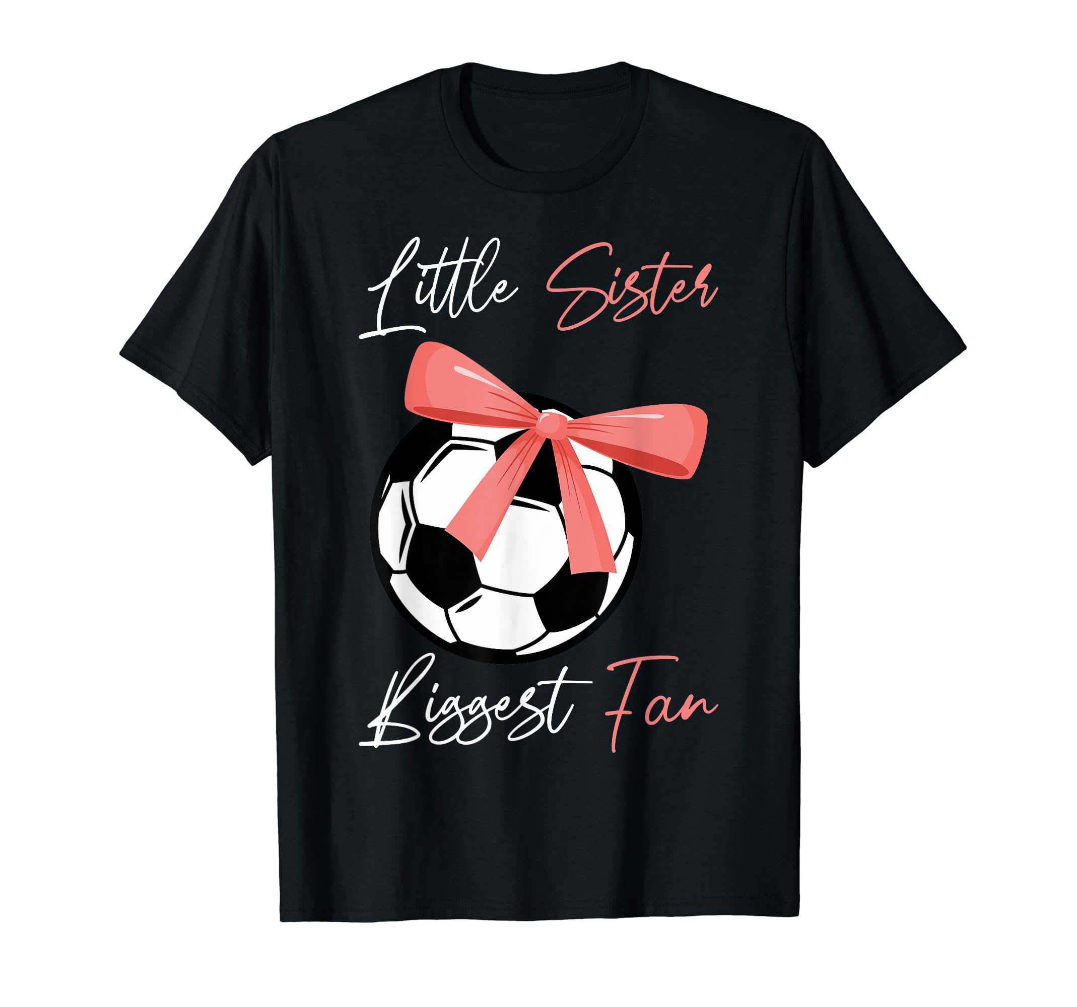 Little Sister Soccer Fan Little T-Shirt - Casual Everyday Wear Unisex - T-Shirt, Sweatshirt, Hoodie