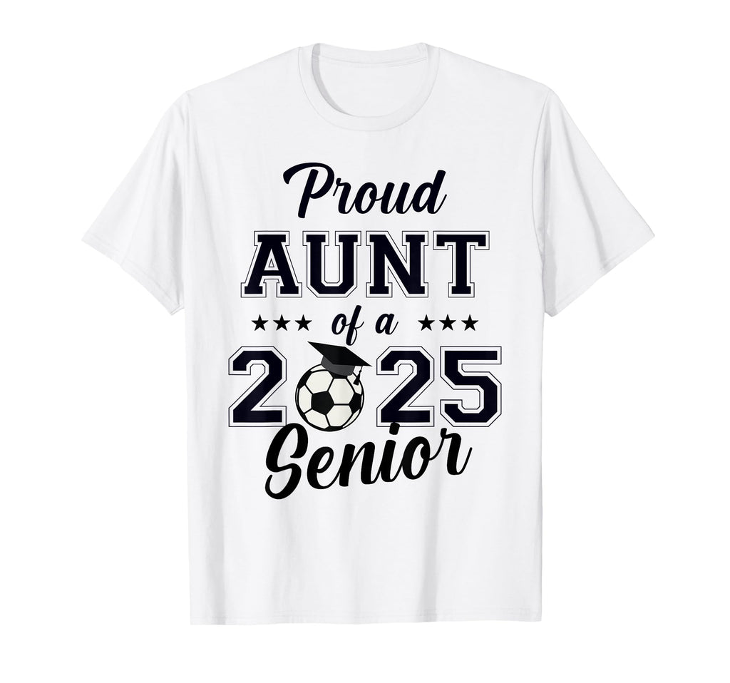 Senior Aunt Soccer Class 2025 T-Shirt - Minimalist Print for Adults - T-Shirt, Sweatshirt, Hoodie