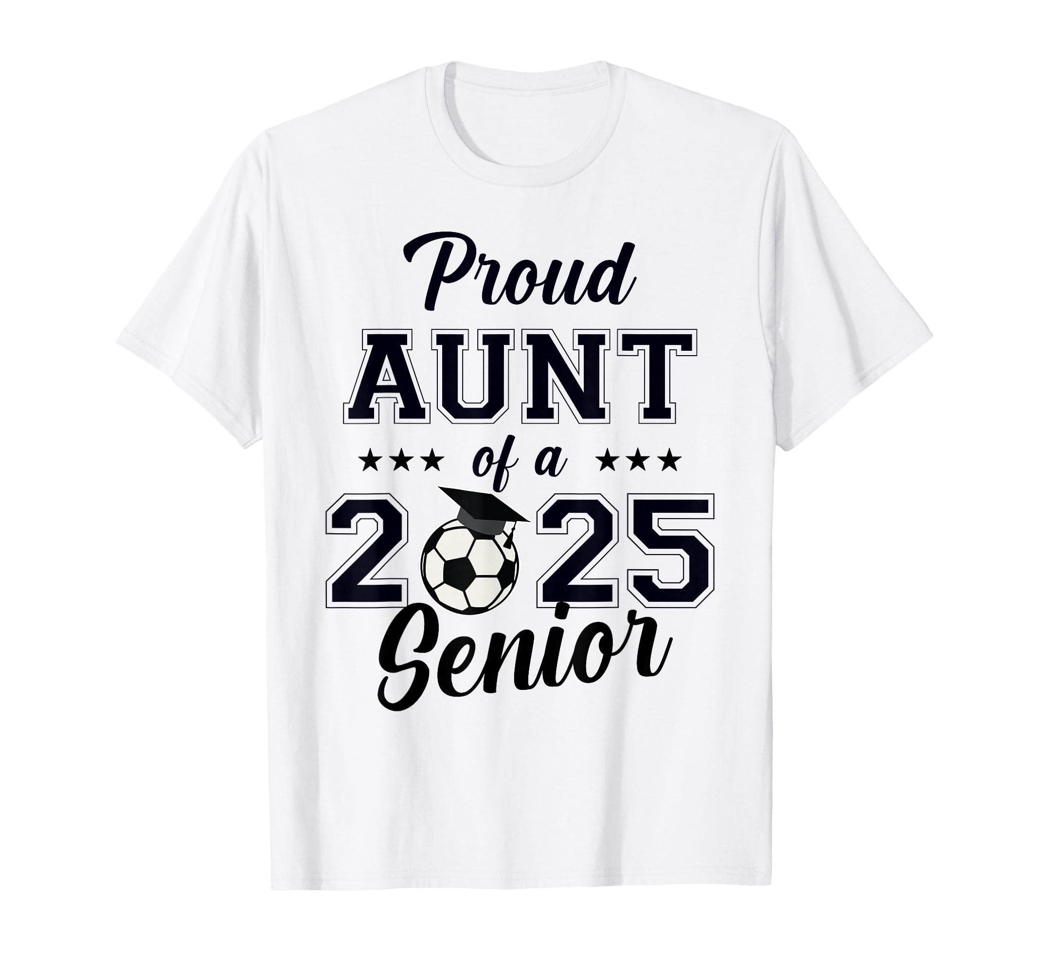 Senior Aunt Soccer Class 2025 T-Shirt - Minimalist Print for Adults - T-Shirt, Sweatshirt, Hoodie