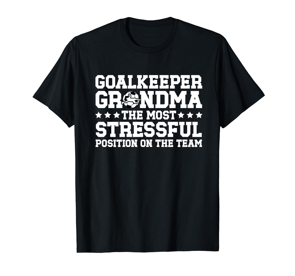 Funny Soccer Goalkeeper Grandma T-Shirt - Casual Everyday Wear Men Women - T-Shirt, Sweatshirt, Hoodie
