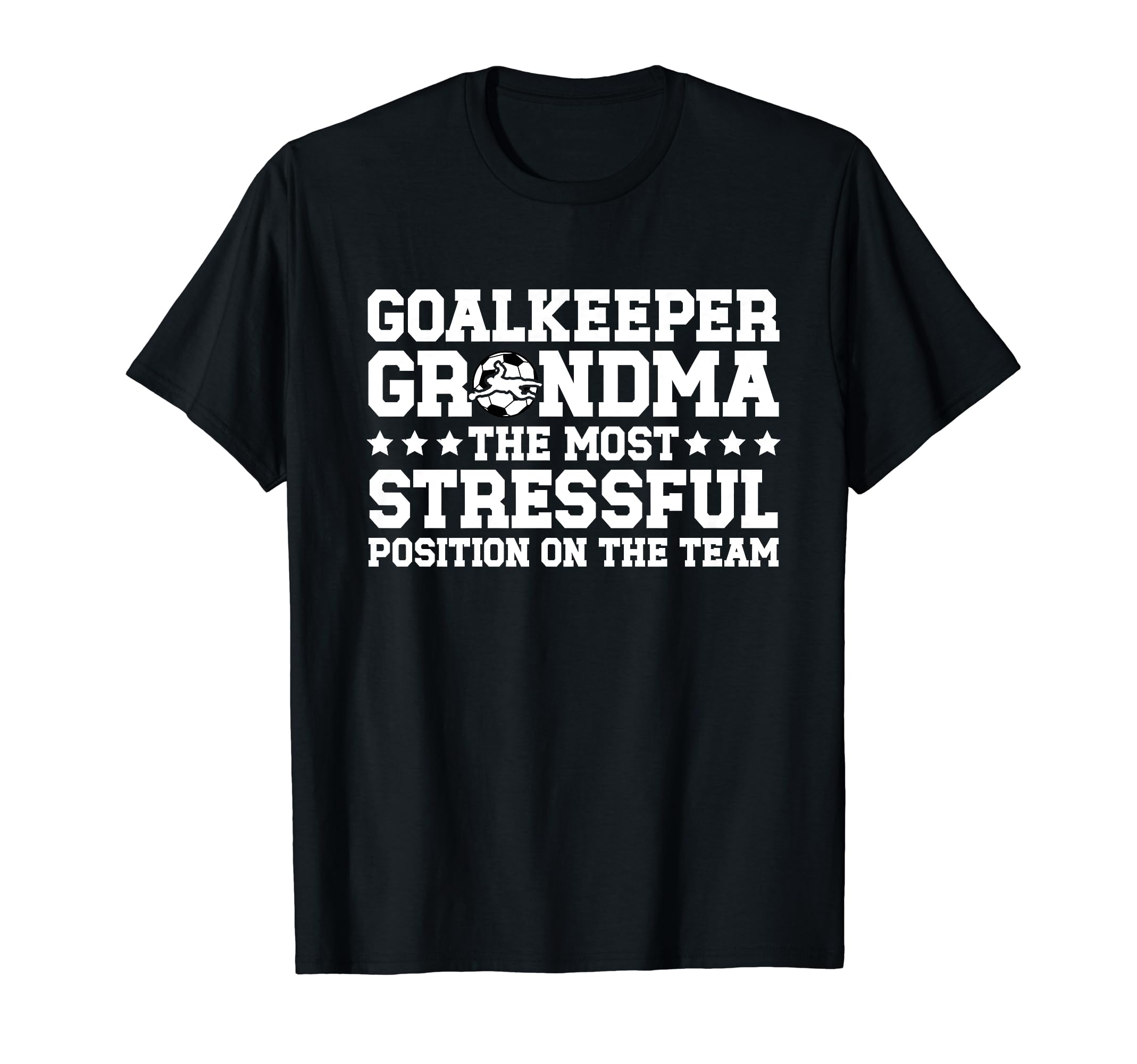 Funny Soccer Goalkeeper Grandma T-Shirt - Casual Everyday Wear Men Women - T-Shirt, Sweatshirt, Hoodie