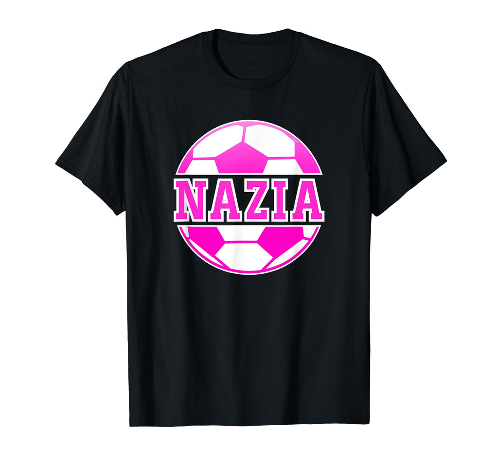 Nazia Name Soccer Play Football Sports T-Shirt - Novelty Apparel Unisex - T-Shirt, Sweatshirt, Hoodie