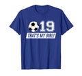 Thats My 19 Soccer Dad Soccer Mom Gift T-Shirt - Custom Art Print Unisex - T-Shirt, Sweatshirt, Hoodie