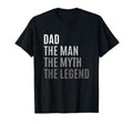 Dad Myth Legend Fathers Day Gift T-Shirt - Novelty Apparel Unisex - T-Shirt, Sweatshirt, Hoodie
