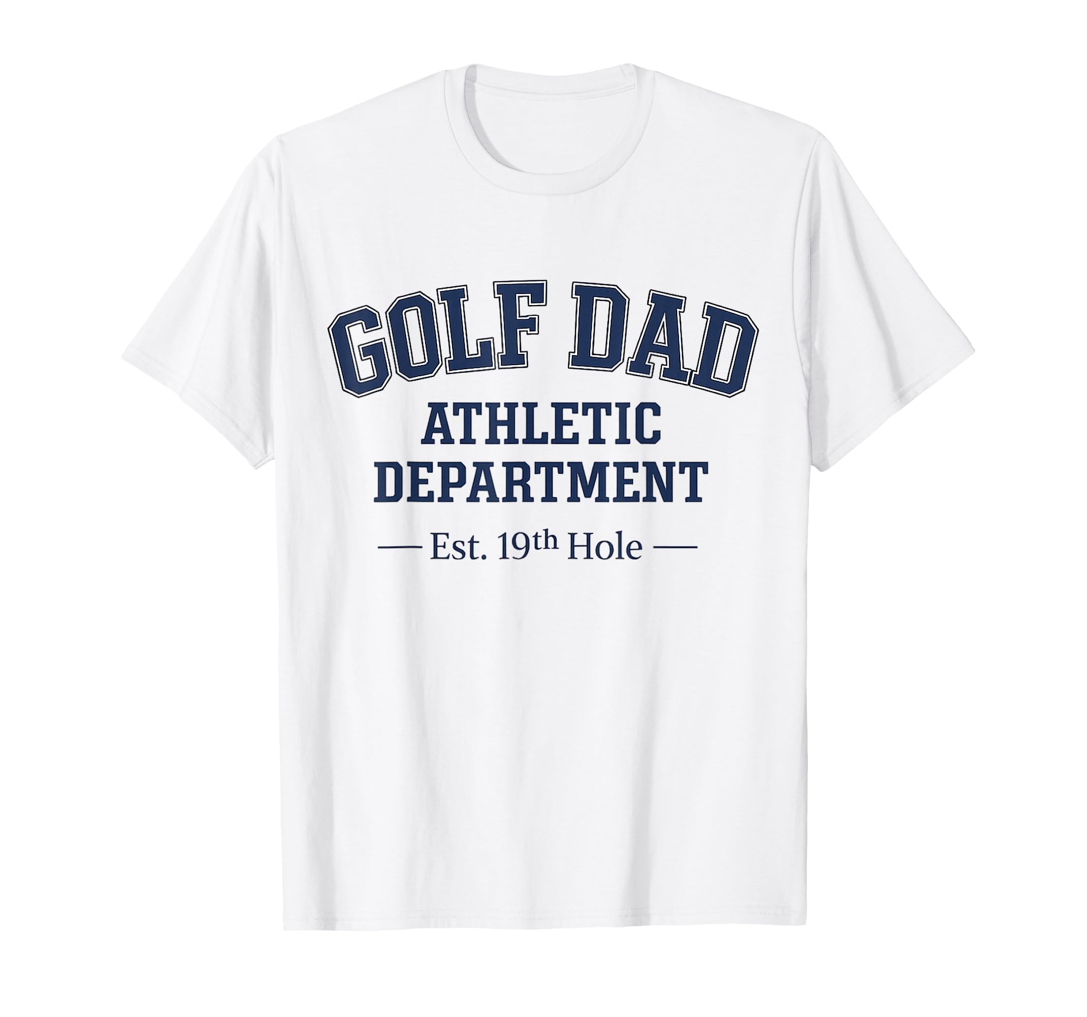 Golf Dad Athletic Department T-Shirt - Fun Novelty Design for Adults - T-Shirt, Sweatshirt, Hoodie
